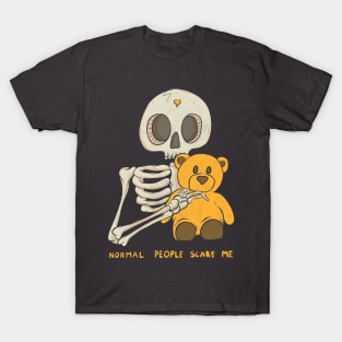 Normal people scare me T-Shirt